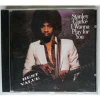 CD Stanley Clarke – I Wanna Play For You