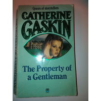 The Property of a Gentlman. Catherine Gaskin.На английском языке