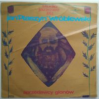 LP  Jan "Ptaszyn" Wroblewski - Sprzedawcy Glonow (1973)