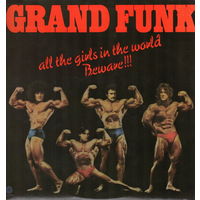 Grand Funk, All The Girls In The World Beware !!!, LP 1974