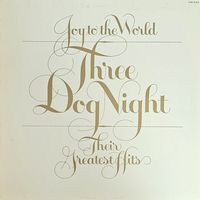 Three Dog Night.  Joy to the world. Greatest Hits