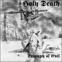 Holy Death "Triumph Of Evil?" CD