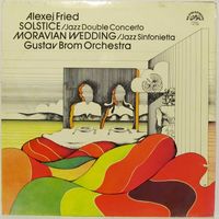 Alexej Fried, Gustav Brom Orchestra - Solstice / Moravian Wedding