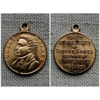 Медальон Великобритания 150 лет Роберту Райкесу(копия Жетона 1930 г. США)