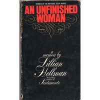 Lillian Hellman. An Unfinished Woman (A Memoir)