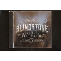 Blindstone – Blues-O-Delic Celebration - A Tribute To The Blues (2017, CD)