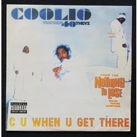 Coolio Featuring 40 Thevz – C U When U Get There / Hit 'Em / UK