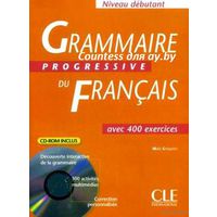 Grammaire Progressive du Francais - Прогрессивная грамматика французского языка с упражнениями и ключами (начальный, средний, продвинутый уровни)