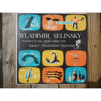 Wladimir Selinsky - ...conducts his music from The Kraft Telivision Theatre - RKO Records, USA