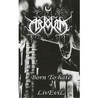 To Arkham "Born To Hate + LivEvil" кассета