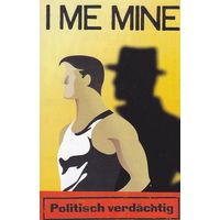 I Me Mine "Politisch Verdachtig" кассета