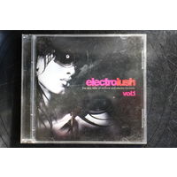 Various - Electrolush (The Very Best Of Minimal And Electro Nouveau) (2006, CD)