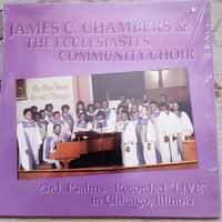 JAMES C. CHAMBERS & THE ECCLESIASTES COMMUNITY CHOIR - 1990 - 23RD. PSALMS-RECORDED "LIVE" IN CHICAGO (USA) LP