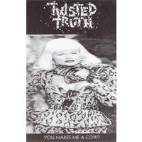 Twisted Truth "You Makes Me A Cow?!" кассета