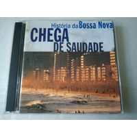 Chega De Saudade - Historia Da Bossa Nova   (2cd)