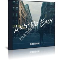 Blues Cousins - Ain t No Easy (2023) (Audio CD)