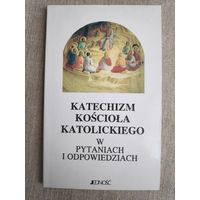 Katechizm Kosciola Katolickiego w pytaniach i odpowiedziach. (на польском)