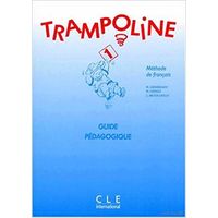 Trampoline 1 Guide pedagogique. (методика преподавания французского языка с 8 лет). Почтой не высылаю
