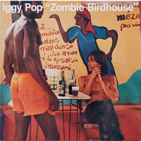 Iggy Pop – Zombie Birdhouse 1982, LP