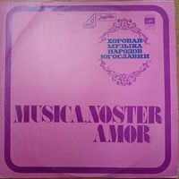 Хоровая Музыка Народов Югославии - Musica, Noster Amor