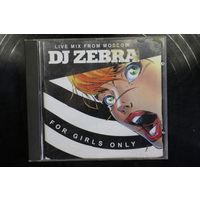 DJ Zebra - For Girls Only (2004, CD, Mixed)