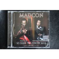 Madcon – So Dark The Con Of Man (2009, CD)