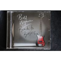 Bill Wyman – Back To Basics (2015, CD)