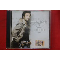 Tarkan – Come Closer (2006, CD)