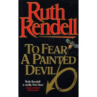 Ruth Rendell. To Fear A Painted Devil.