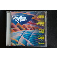 Various - Celebrating The Music Of Weather Report (1998, CD)