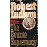 Robert Ludlum. The Bourne Supremacy