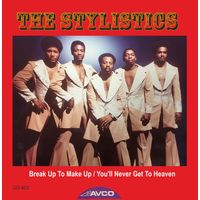 The Stylistics, Break Up To Make Up/You'll Never Get To Heaven, SINGLE 1972