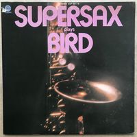 SUPERSAX - SUPERSAX PLAYS BIRD (Оригинал Japan 1973)