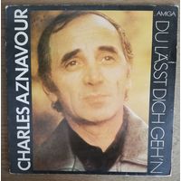 Charles Aznavour - Du Lasst Dich Geh'n Шарль Азнавур