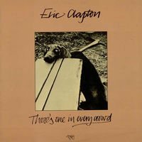 Eric Clapton – There's One In Every Crowd, LP 1975