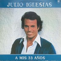 Julio Iglesias – A Mis 33 Anos