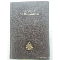 The Gospel of Sri Ramakrishna.