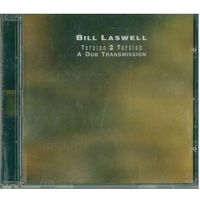 CD Bill Laswell - Version 2 Version: A Dub Transmission (2004) Dub, Downtempo