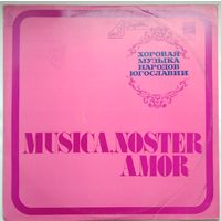 LP Хоровая Музыка Народов Югославии - Musica, Noster Amor (1977)