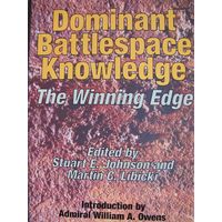 Dominant battlespace knowledge. The winning edge