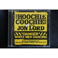 The Hoochie Coochie Men Featuring Jon Lord – Danger: White Men Dancing (2007, CD)