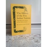 Книга на английском языке. История пяти индейских народов. The History of the Five Indian Nations.