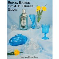 Bryce, Higbee and J.B. Higbee Glass, США, 1998 г, 212 стр