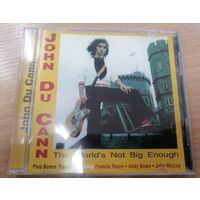 John Du Cann - The World's Not Big Enough, CD