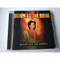 Down To The Bone – Spread Love Like Wildfire