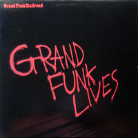 Grand Funk Railroad – Grand Funk Lives, LP 1981