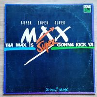 Supermax - Tha Max Is Gonna Kick Ya